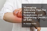 Managing Allergies: Tips for Reducing Symptoms and Improving Quality of Life