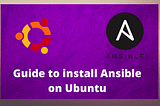 Guide to install Ansible on Ubuntu
