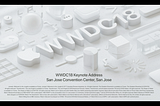 WWDC — 2018 What’s New?