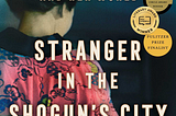 Amy Stanley’s “Stranger in the Shogun’s City”: A Quest for Independenc