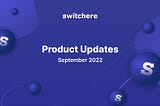 Product Updates | September 2022