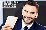 From Rags to Riches: What ‘Rich Dad Poor Dad’ Can Teach Us About Wealth Building