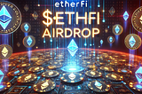 Etherfi Airdrop Latest Update