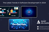 The Latest Trends in Software Development in 2024