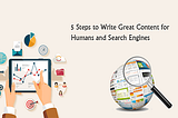 Write Great Content for Humans and Search Engines — Pattronize InfoTech