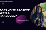 Does Your Project Need a Makeover?