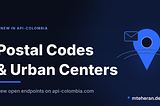 You Can Now Query Postal Codes and Urban Centers with API-Colombia 🇨🇴
