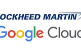 STATEMENT on Google Cloud’s collaboration with Lockheed Martin