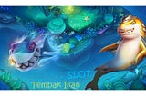 Tips Menang Game Slot Tembak Ikan Online
