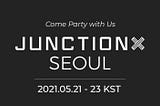 JunctionX Seoul 2021 Hackathons 리뷰