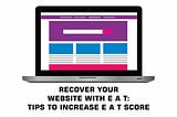 Recover Your Website with E A T: Tips to Increase E A T Score