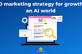 SEO marketing strategy for growth — a detailed guide for 2024 — Growth Models