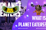 Welcome to Planet Eaters: