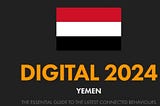 New Report Reveals Impressive Growth in Digital Adoption Across Yemen in 2024