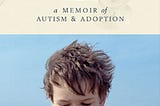 Easy Breathing: How my Autistic Son Taught Me How to Live