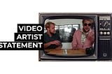 How to make your video artist statement