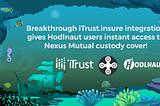 Breakthrough iTrust.insure integration gives Hodlnaut users instant access to Nexus Mutual cover