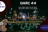 OARC 44 Recap