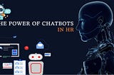 The Benefits of Chatbots in HR: A Comprehensive Guide