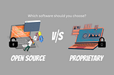 Open Source vs Proprietary Software: Which One Truly Empowers You?