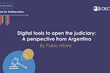 Digital tools to open the judiciary: A perspective from Argentina