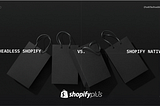 Headless Shopify Vs. Shopify’s Native Liquid Templates — Choosing the right approach for your brand