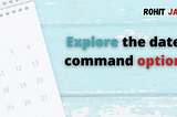 Explore the date command