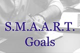 You Can Tackle Goals Easily the S.M.A.A.R.T. Way!
