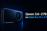 How to Run Qwen3.6–27B Locally on Intel Arc Pro B70: What Actually Works