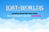 Location Based NFT Use Cases