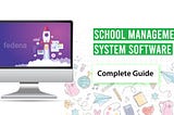 School Management System Software — Complete Guide