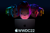 Apple WWDC22 Checklist