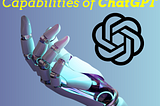 The 5 Most Powerful Capabilities of ChatGPT