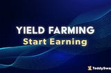Yield Farming, Earn Now
