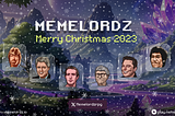 MemeLordz Holiday Wishes: Reflecting on a Memorable YearDear MemeLordz Community