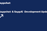 Sappchat & SappAi Development Updates — May 5th, 2023