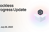 Blockless Progress Update — July 26th, 2023