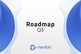 Manifold Finance — Q3 Roadmap