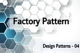 Understanding Factory Pattern
