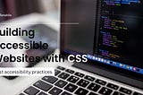 Building Accessible Websites with CSS: Best accessibility practices