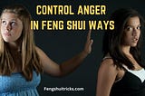 13 Tips On Feng Shui For Anger Management (Crystals, Symbols, Colors)
