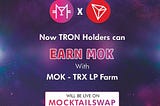 Earn MOK with MOK — TRX LP Farm