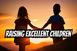 An Interview with Matthew and Audra Karam: Unlocking the Secrets to Raising Excellent Children —…