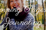 The importance of Morning Pages and Journaling