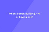 Crypto API, build or buy API, cryptocurrency API