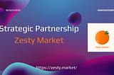 Strategic Partnership with Zesty Market!