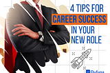 4 Tips for Career Success in Your New Role
