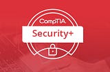 Passing the CompTIA Security+ Exam on Your First Try, with Little to No Professional Experience