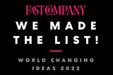 Change.org Named Finalist as Fast Company 2022 World Changing Ideas Company of the Year