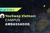 Become a YouSwap Vietnam Campus Ambassadors Today!